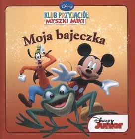 Moja Bajeczka Klub Przyjaciół Myszki Miki
