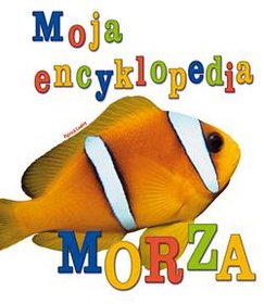 Moja encyklopedia. Morza