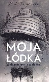 Moja łódka czyli zwierzenia szaleńca