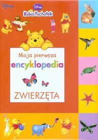 Kubuś Puchatek Moja pierwsza encyklopedia Zwierzęta
