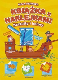 Moja pierwsza książka z naklejkami. Kształty i kolory