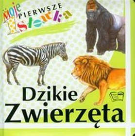 Moje pierwsze słówka. Dzikie Zwierzęta