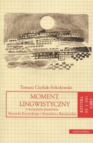 Moment lingwistyczny. O wczesnym pisarstwie Ryszarda Krynickiego i Stanisława Barańczaka