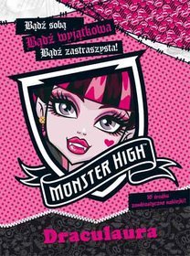 Monster high. Bądź wyjątkowa Draculaura