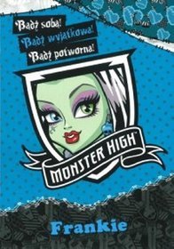 Monster high. Bądź wyjątkowa Frankie