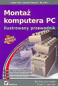 Montaż komputera PC. Ilustrowany przewodnik