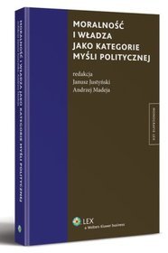 Moralność i władza jako kategorie myśli politycznej