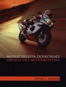 Motocyklista doskonały. Droga do mistrzostwa