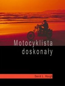 Motocyklista doskonały Wyższa szkoła jazdy