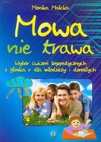 Mowa nie trawa. Wybór ćwiczeń logopedycznych z głoską r dla młodzieży i dorosłych