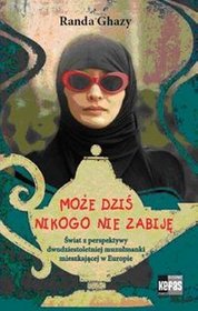 Może dziś nikogo nie zabiję