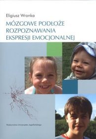 Mózgowe podłoże rozpoznawania ekspresji emocjonalnej