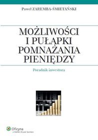 Możliwości i pułapki pomnażania pieniędzy