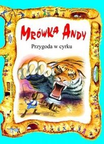 Mrówka Andy. Przygoda w cyrku