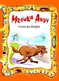 Mrówka Andy. Ucieczka Ralpha