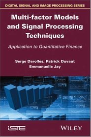 Multi-factor Models and Signal Processing Techniques