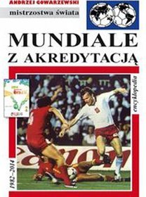 Mundiale z akredytacją 1982-2014. Encyklopedia