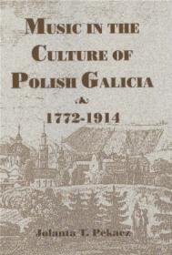 Music in The Culture of Polish Galicia 1772-1914