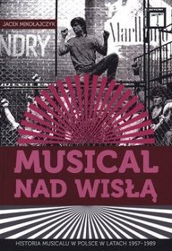 Musical nad Wisłą. Historia musicalu w Polsce w latach 1957-1989
