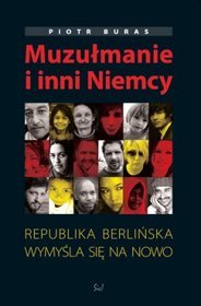 Muzułmanie i inni Niemcy. Republika berlińska wymyśla się na nowo
