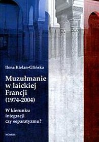 Muzułmanie w laickiej Francji 1974-2004