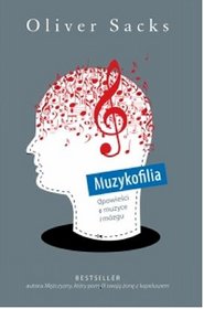 Muzykofilia. Opowieści o muzyce i mózgu