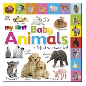 My First Baby Animals Let's Find Our Favourites!