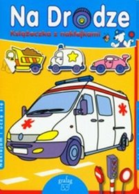 Na drodze. Książeczka z naklejkami