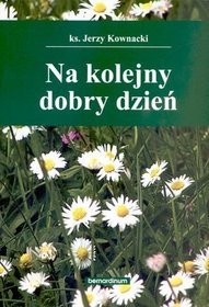 Na kolejny dobry dzień