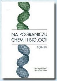 Na pograniczu chemii i bilogii t.4