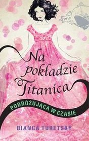 Na pokładzie Titanica. Podróżująca w czasie