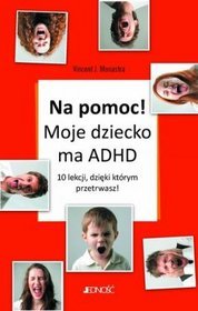 Na pomoc moje dziecko ma ADHD