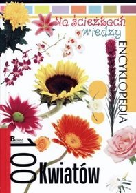 Na ścieżkach wiedzy. 100 kwiatów