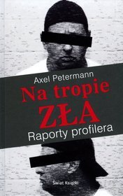 Na tropie zła. Raporty profilera