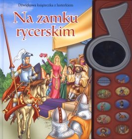 Na zamku rycerskim. Dźwiękowa książeczka z lusterkiem