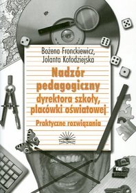 Nadzór pedagogiczny dyrektora szkoły, placówki oświatowej. Praktyczne rozwiązania