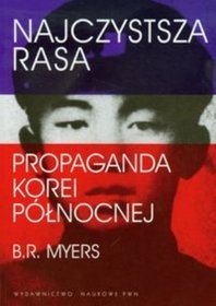 Najczystsza rasa Propaganda Korei Północnej