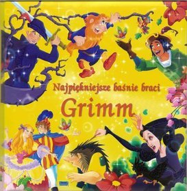Najpiękniejsze Baśnie Braci Grimm
