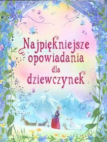 Najpiękniejsze opowiadania dla dziewczynek
