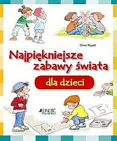 Najpiękniejsze zabawy świata dla dzieci