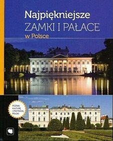 Najpiękniejsze zamki i pałace w Polsce