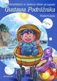 Najzwyklejsze w świecie letnie przygody Gustawa Podróżnika