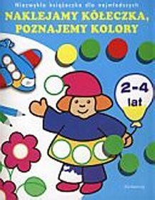 Naklejamy kółeczka, Poznajemy kolory dla dzieci 2-4 lat