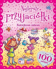 Naklejkowa zabawa. 1000 Naklejek Najlepsze Przyjaciółki