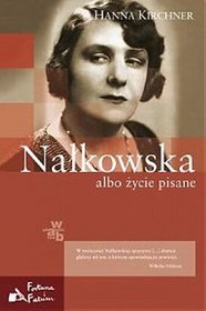Nałkowska albo życie pisane