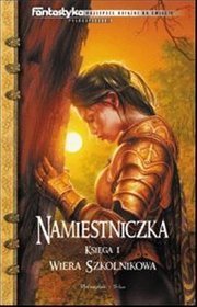 Namiestniczka, księga 1. Wiera Szkolnikowa