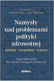 Namysły nad problemami polityki zdrowotnej. Globalnej, europejskiej, krajowej