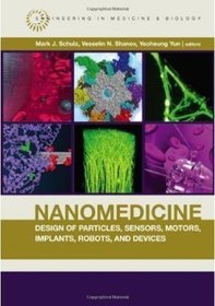 Nanomedicine Design of Particles Sensors Motors Implants Rob