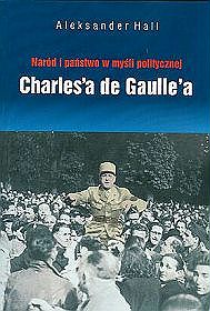 Naród i państwo w myśli politycznej Charles'a de Gaulle'a