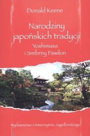 Narodziny japońskich tradycji. Yoshimasa i Srebrny Pawilon